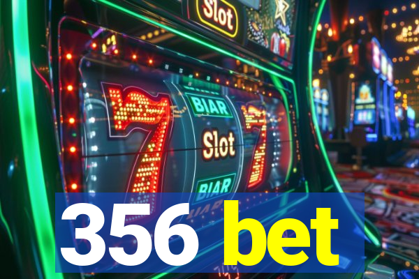 356 bet